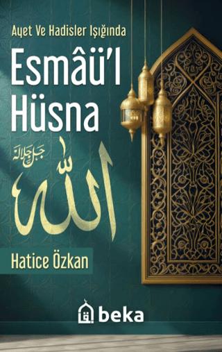 Ayet ve Hadisler Işığında Esmaü'l Hüsna