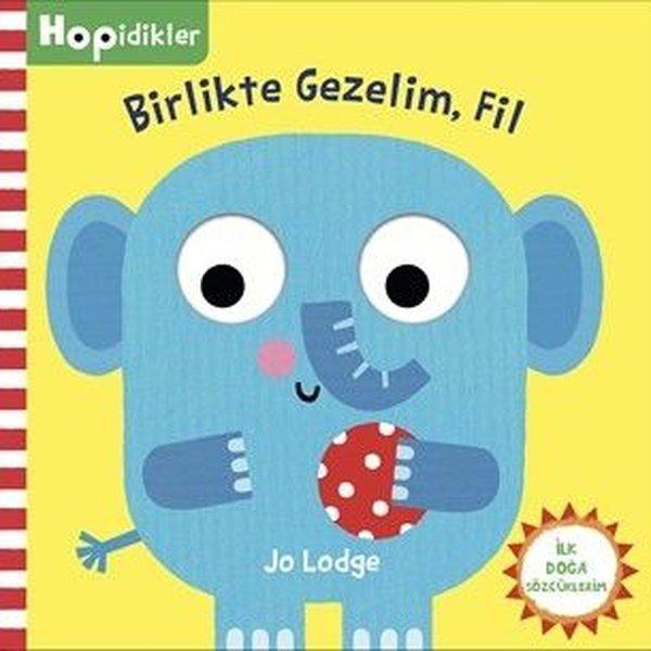 Birlikte Gezelim Fil - Hopidikler - İlk Doğa Sözcüklerim | Beta Kids (Ciltli)  - Resim 1