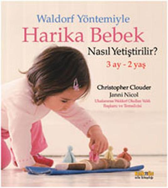 Waldorf Yöntemiyle Harika Bebek Nasıl Yetiştirilir? | Kaknüs Yayınları (İnce Kapak)  - Resim 1