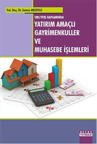 TMS-TFRS Kapsamında Yatırım Amaçlı Gayrimenkuller ve Muhasebe İşlemleri - Semra Aksoylu kitap kapağı