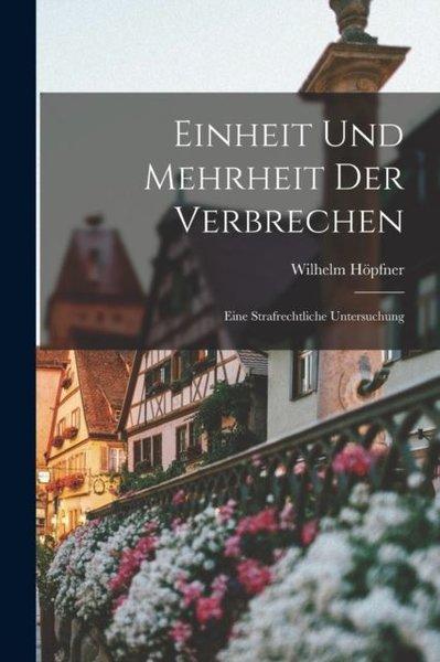 Einheit und Mehrheit der Verbrechen | Legare Street Press (İnce Kapak)  - Resim 1