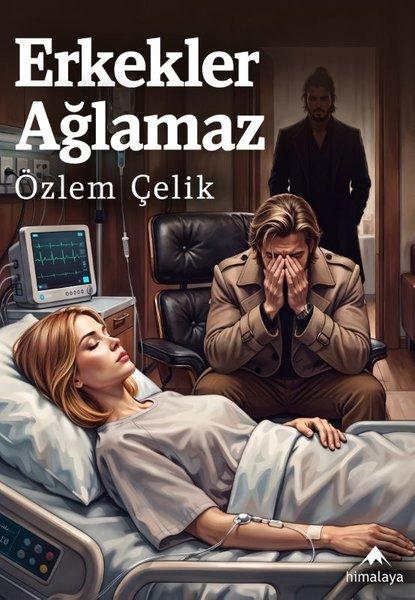 Erkekler Ağlamaz | Himalaya Yayınevi (İnce Kapak)  - Resim 1