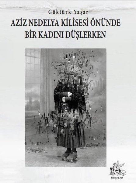 Aziz Nedelya Kilisesi Önünde Bir Kadını Düşlerken | Simurg Art Yayınları (İnce Kapak)  - Resim 1