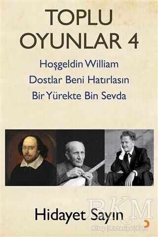 Toplu Oyunlar 4-Hoş Geldin William Dostlar Beni Hatırlasın Bir Yürekte Bin Sevda - Hidayet Sayın kitap kapağı