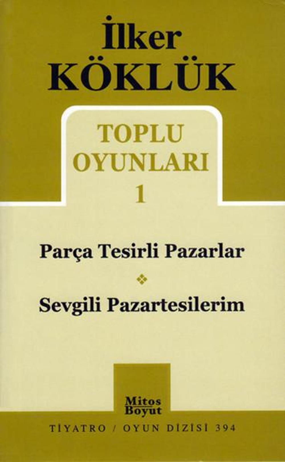 Toplu Oyunları 1: Parça Tesirli Pazarlar - Sevgili Pazartesilerim | Mitos Boyut Yayınları