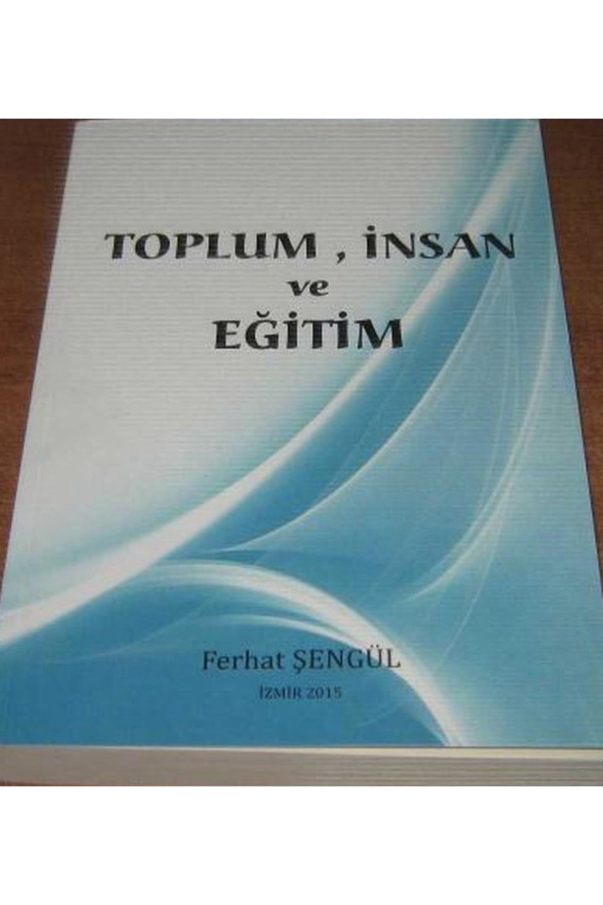 Toplum, İnsan Ve Eğitim - Ferhat Şengül kitap kapağı