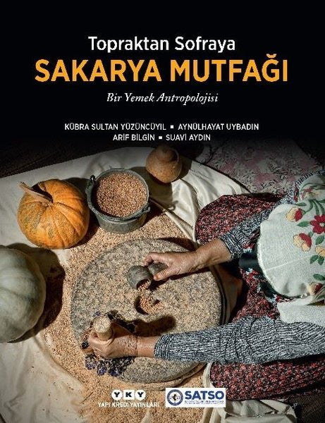 Topraktan Sofraya Sakarya Mutfağı - Bir Yemek Antropolojisi - Suavi Aydın kitap kapağı