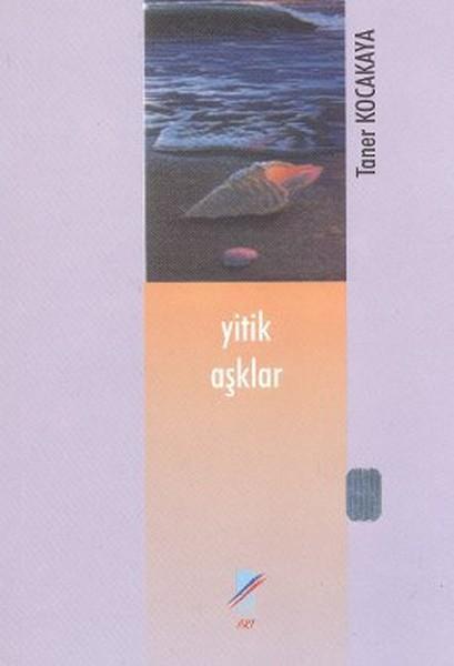 Yitik Aşklar | Art Basın Yayın - Şiir Dizisi (İnce Kapak)  - Resim 1