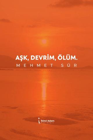 Aşk, Devrim, Ölüm