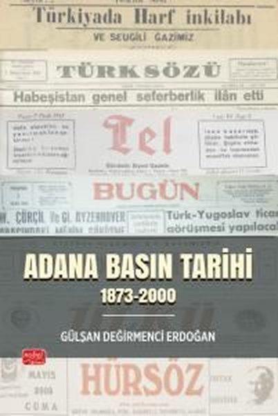Adana Basın Tarihi (1873 - 2000) | Nobel Bilimsel Eserler (İnce Kapak)  - Resim 1