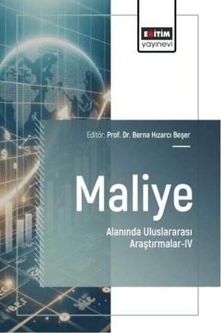 Maliye Alanında Uluslararası Araştırmalar - 4 | Eğitim Yayınevi - Bilimsel Eserler (Ciltsiz)  - Resim 1