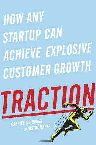 Traction: How Any Startup Can Achieve Explosive Customer Growth - Gabriel Weinberg kitap kapağı