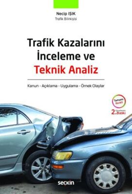Trafik Kazalarını İnceleme ve Teknik Analiz - Necip Işık kitap kapağı