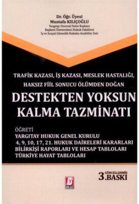 Trafik Kazası, İş Kazası, Meslek Hastalığı, Haksız Fiil Sonucu Ölümden Doğan Destekten Yoksun Kalma Tazminatı - Mustafa Kılıçoğlu kitap kapağı