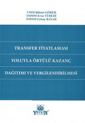 Transfer Fiyatlaması Yoluyla Örtülü Kazanç Dağıtımı ve Vergilendirilmesi - Bülent Görer kitap kapağı