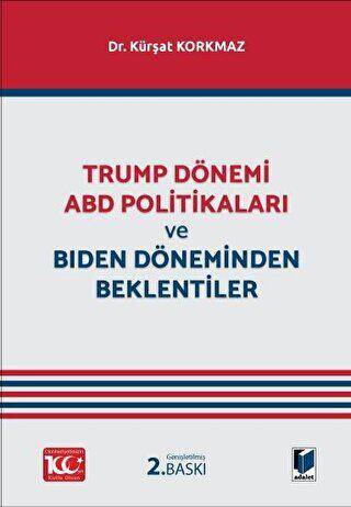 Trump Dönemi ABD Politikaları ve Biden Döneminden Beklentiler - Kürşat Korkmaz kitap kapağı