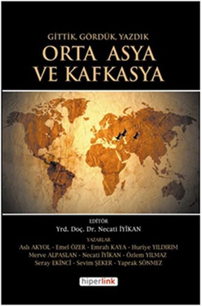 Gittik Gördük ve Yazdık Orta Asya ve Kafkasya | Hiperlink (İnce Kapak)  - Resim 1