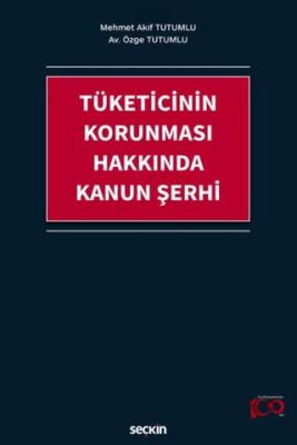 Tüketicinin Korunması Hakkında Kanun Şerhi - Mehmet Akif TUTUMLU kitap kapağı