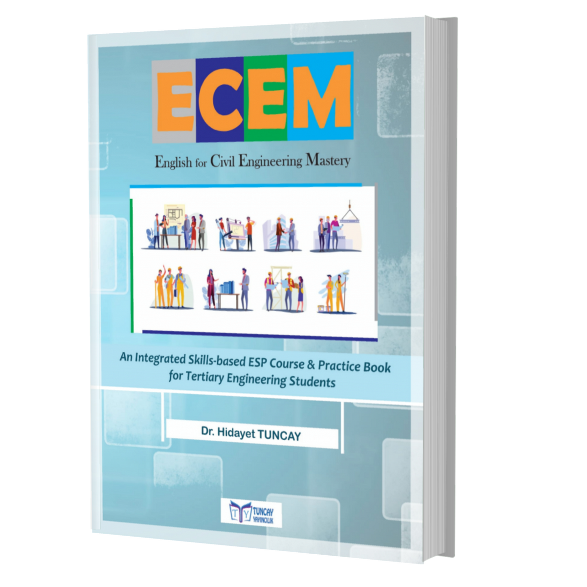 Tuncay Yayıncılık ECEM (English for Civil Engineering Mastery) İnşaat Mühendisliği Mesleki İngilizce Ders Kitabı kitap kapağı