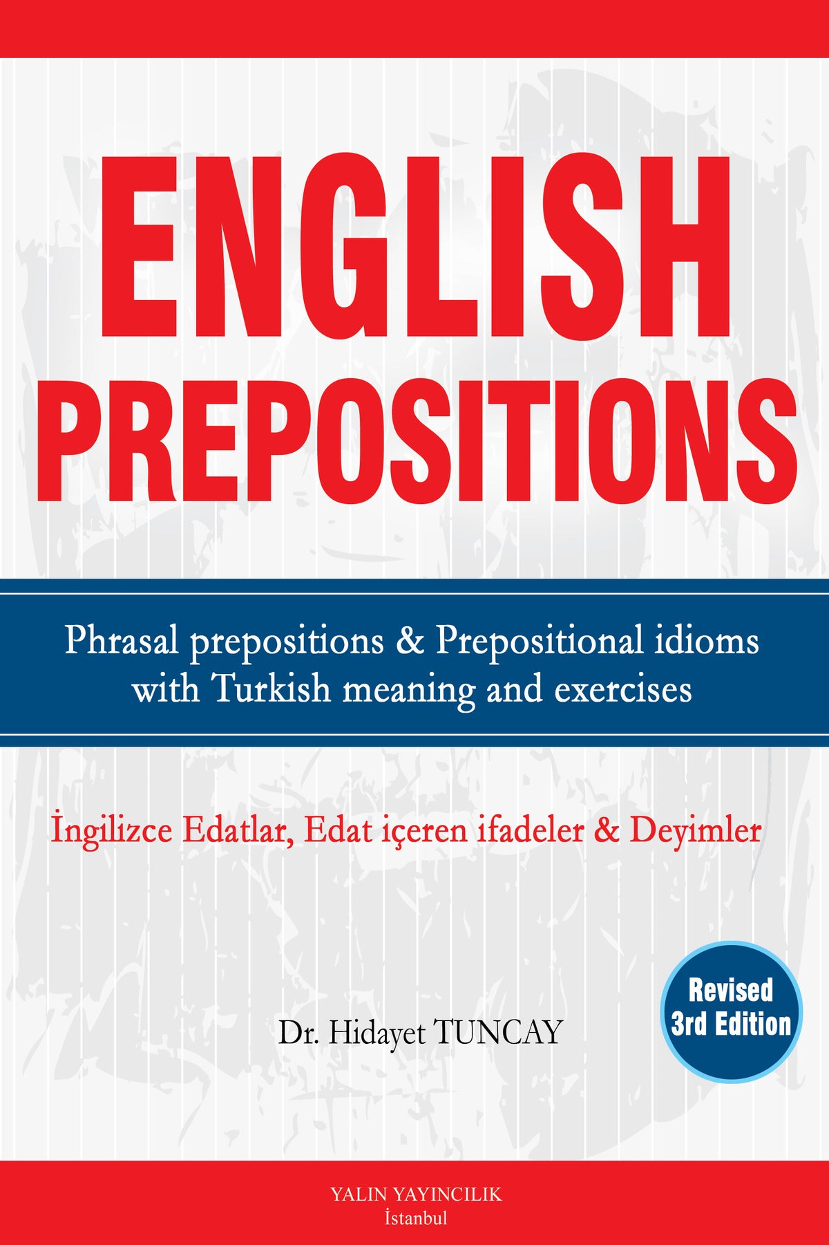 Tuncay Yayıncılık ENGLISH PREPOSITIONS İngilizce Edatlar, Edat İçeren İfadeler ve Deyimler - Hidayet Tuncay kitap kapağı