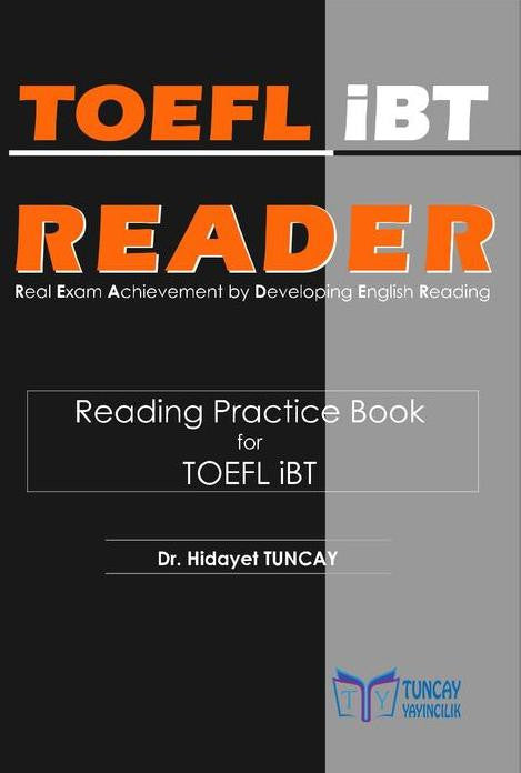 Tuncay Yayıncılık TOEFL® iBT READER Reading Practice Book for TOEFL iBT TOEFL iBT Sınavları Okuma Çalışmaları Kitabı kitap kapağı