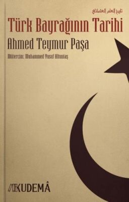 Türk Bayrağının Tarihi - Ahmed Teymur Paşa kitap kapağı
