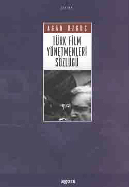 Türk Film Yönetmenleri Sözlüğü - Agah Özgüç kitap kapağı