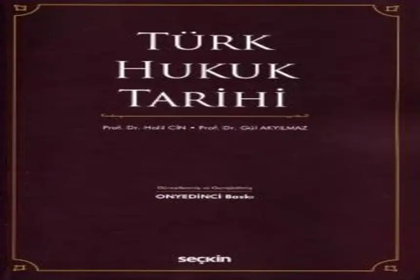 Türk Hukuk Tarihi Prof. Dr. Halil Cin,Prof. Dr. Gül Akyılmaz kitap kapağı