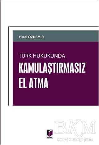 Türk Hukukunda Kamulaştırmasız El Atma - Yücel Özdemir kitap kapağı