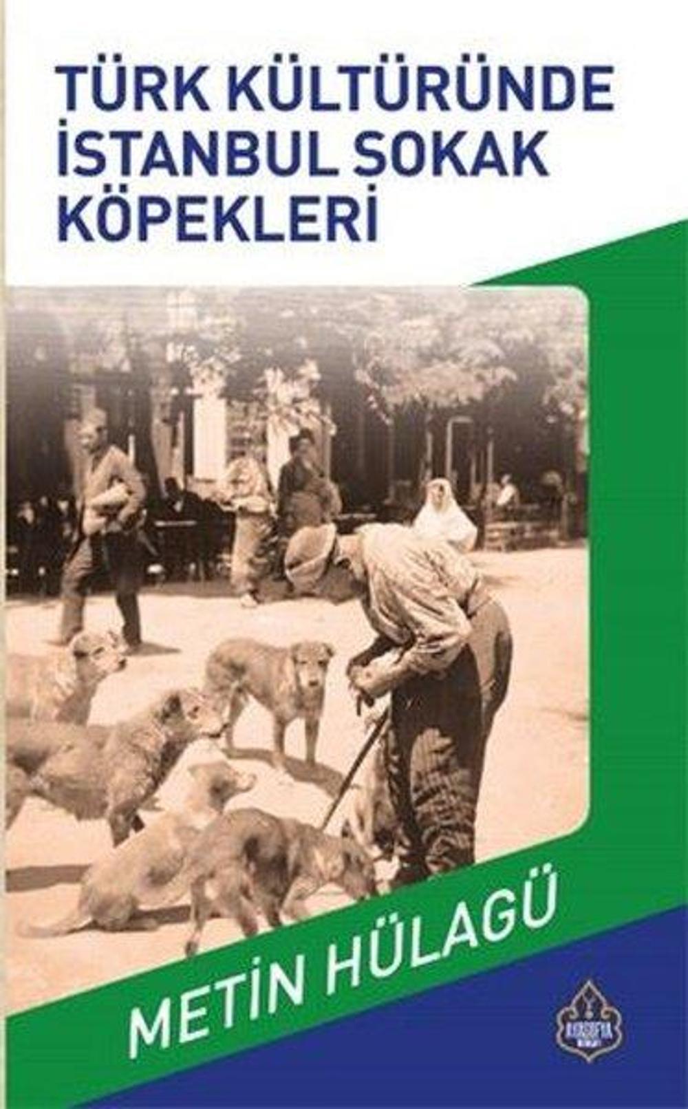 Türk Kültürüned Osmanlı Sokak Köpekleri | Ayasofya Yayınları