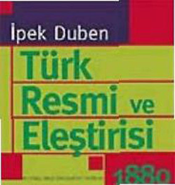 Türk Resmi ve Eleştirisi - Dr. İpek Duben kitap kapağı