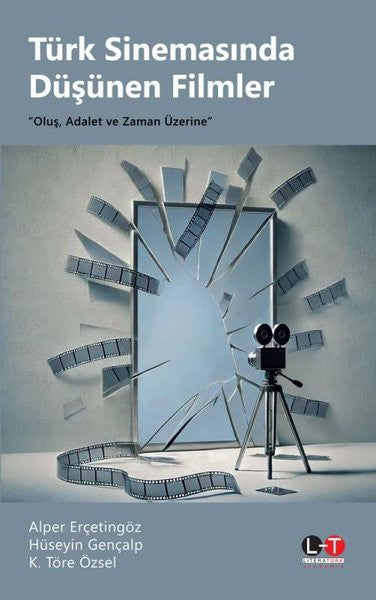 Türk Sinemasında Düşünen Filmler “Oluş, Adalet ve Zaman Üzerine” - Alper Erçetingöz kitap kapağı