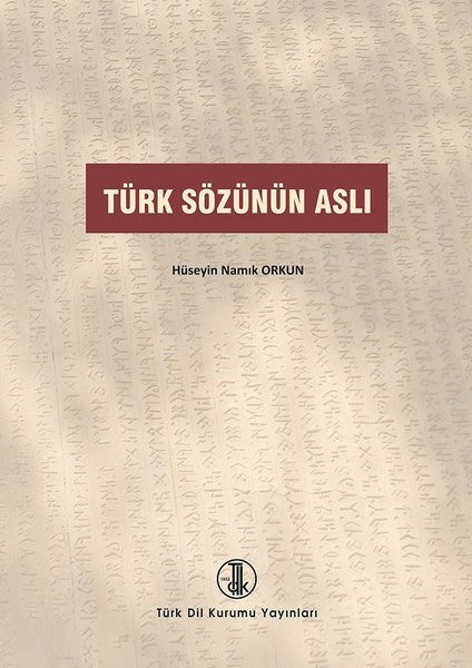 Türk Sözünün Aslı - Hüseyin Namık Orkun kitap kapağı