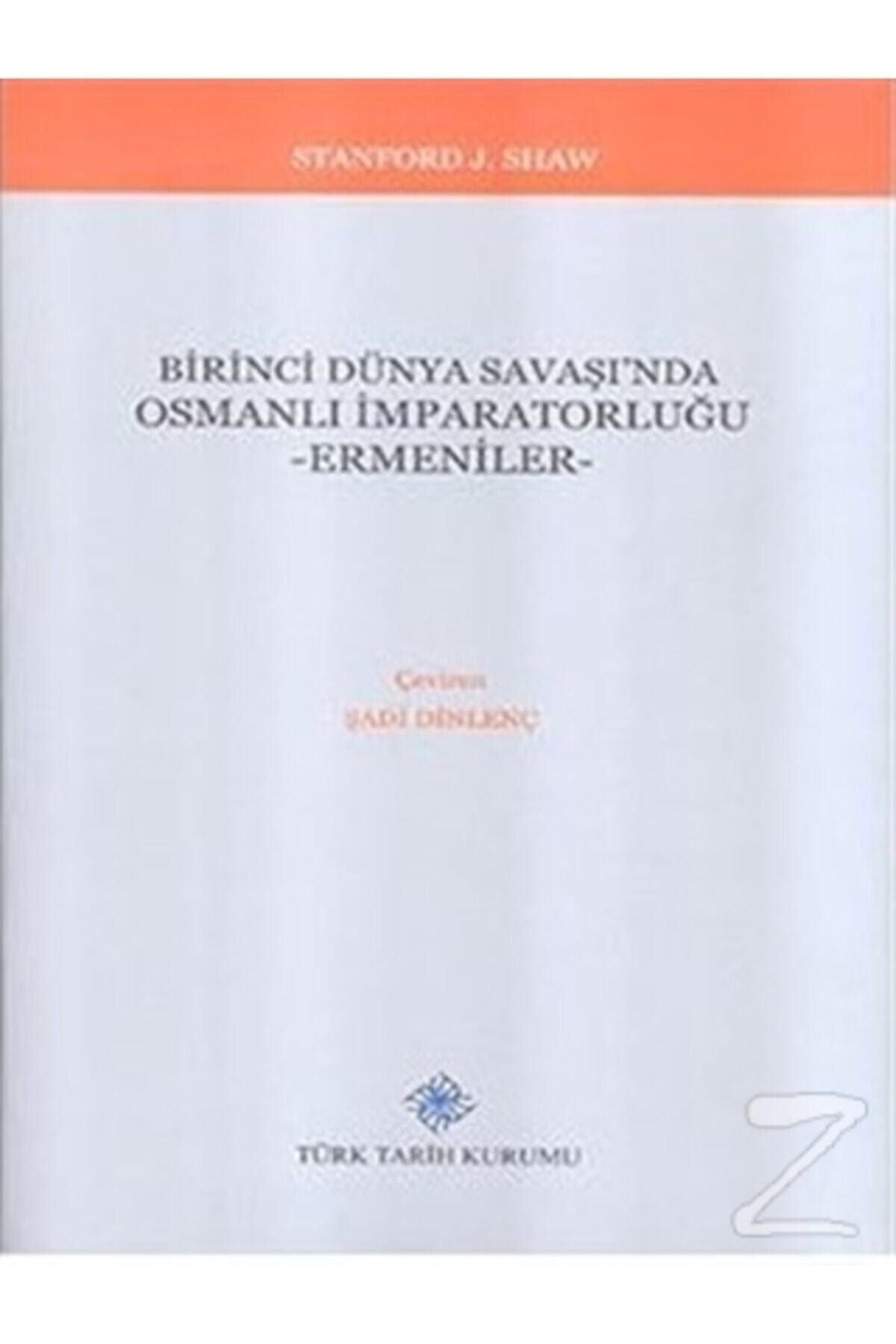 Türk Tarih Kurumu Yayınları Birinci Dünya Savaşı'Nda Osmanlı Imparatorluğu - Stanford J. Shaw kitap kapağı