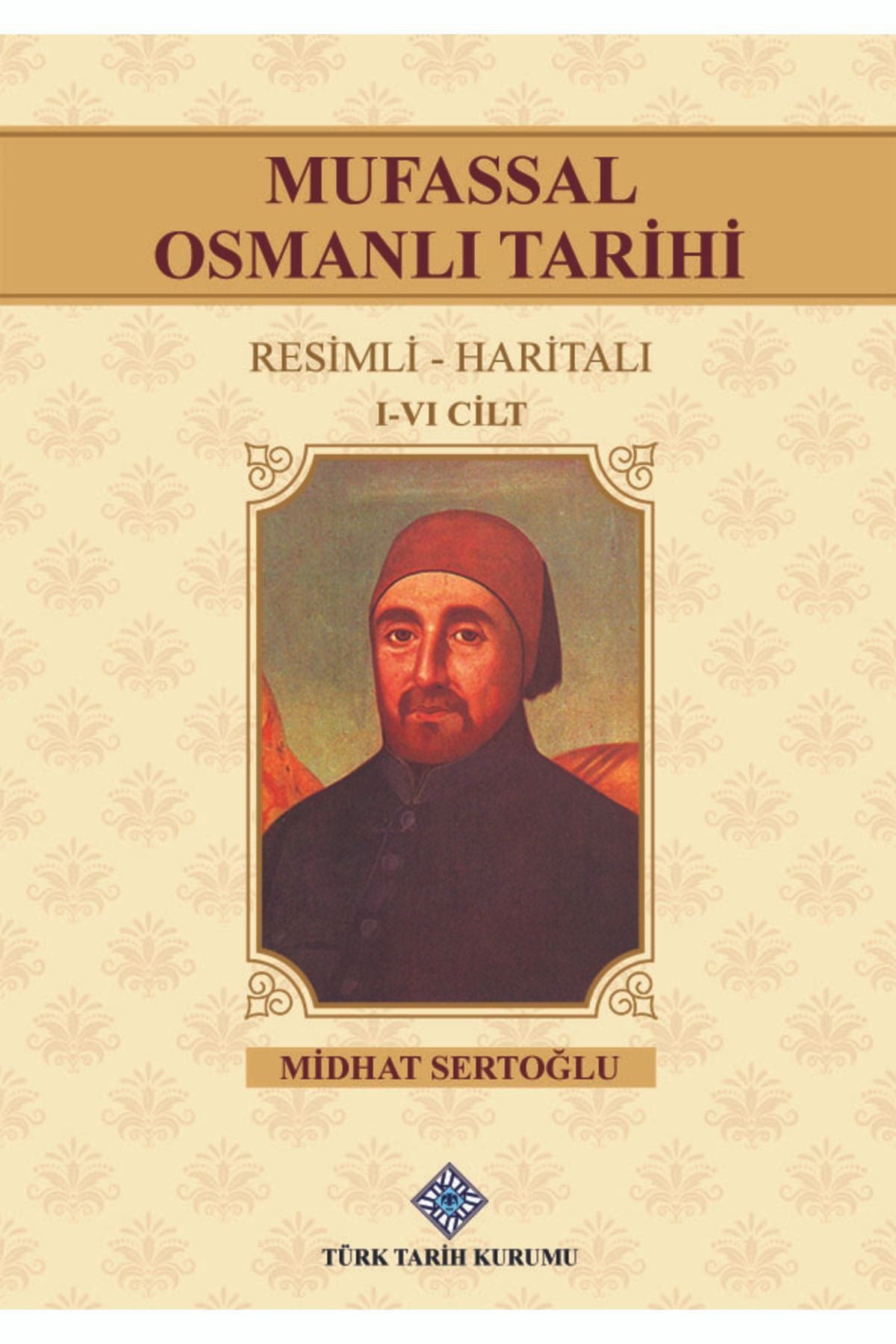 Türk Tarih Kurumu Yayınları Mufassal Osmanlı Tarihi 6 Cilt Takım / Midhat Sertoğlu - Mithat Sertoğlu kitap kapağı