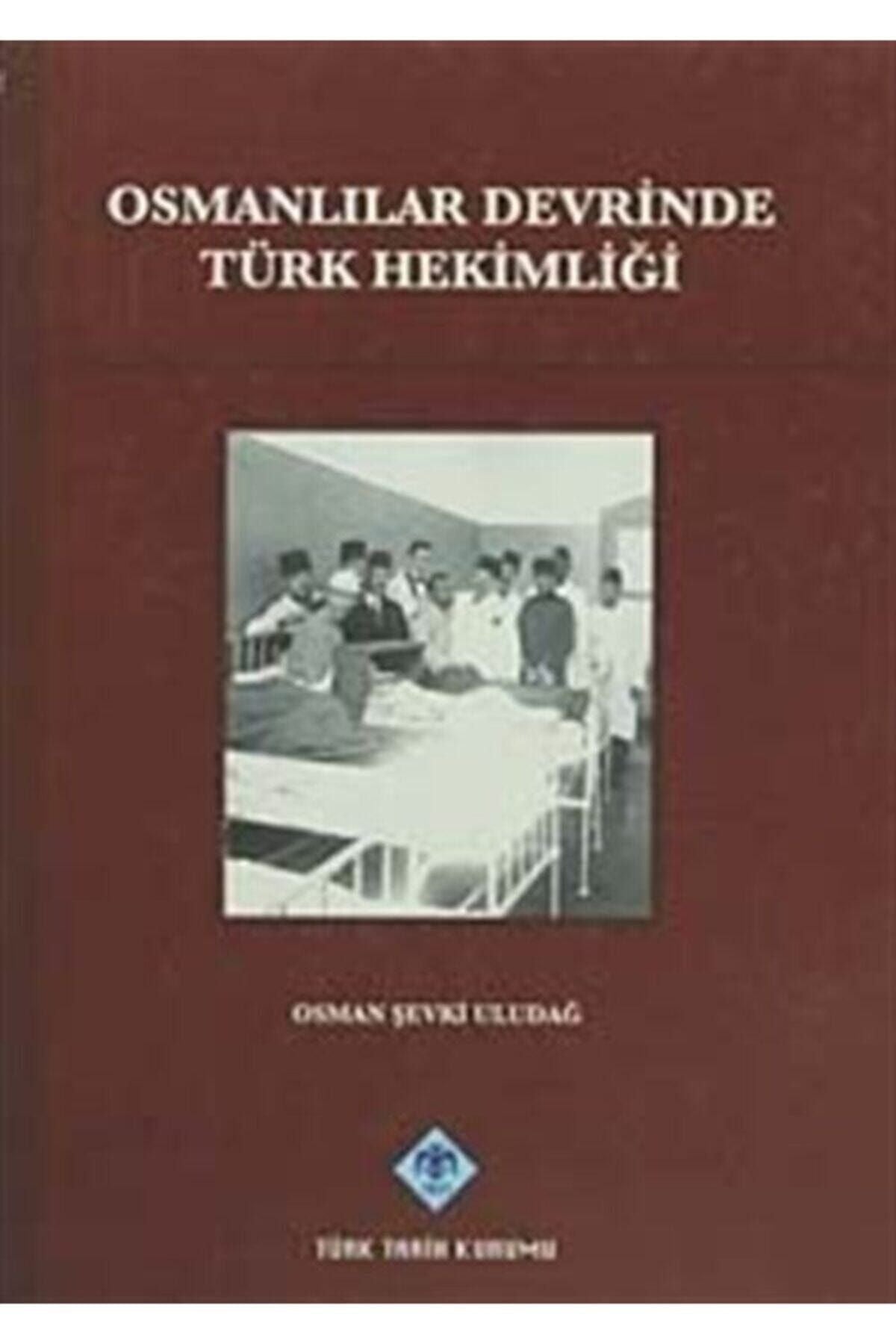 Türk Tarih Kurumu Yayınları Osmanlılar Devrinde Türk Hekimliği - Osman Şevki Uludağ kitap kapağı