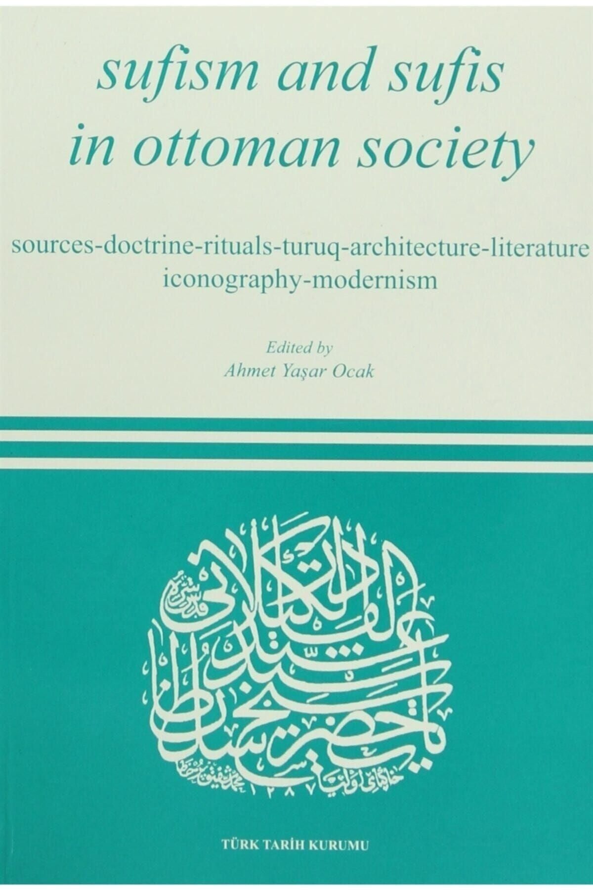 Türk Tarih Kurumu Yayınları Sufism And Sufis In Ottoman Society - Ahmet Yaşar Ocak kitap kapağı