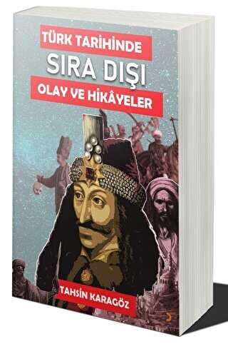 Türk Tarihinde Sıra Dışı Olaylar ve Hikayeler - Tahsin Karagöz kitap kapağı