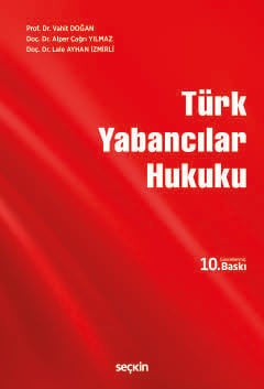 Türk Yabancılar Hukuku Prof. Dr. Vahit Doğan,Doç. Dr. Alper Çağrı Yılmaz,Doç. Dr. Lale Ayhan İzmirli 10. Baskı, Eylül 20 kitap kapağı