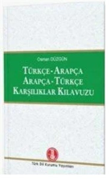 Türkçe - Arapça / Arapça - Türkçe Karşılıklar Kılavuzu - Osman Düzgün kitap kapağı