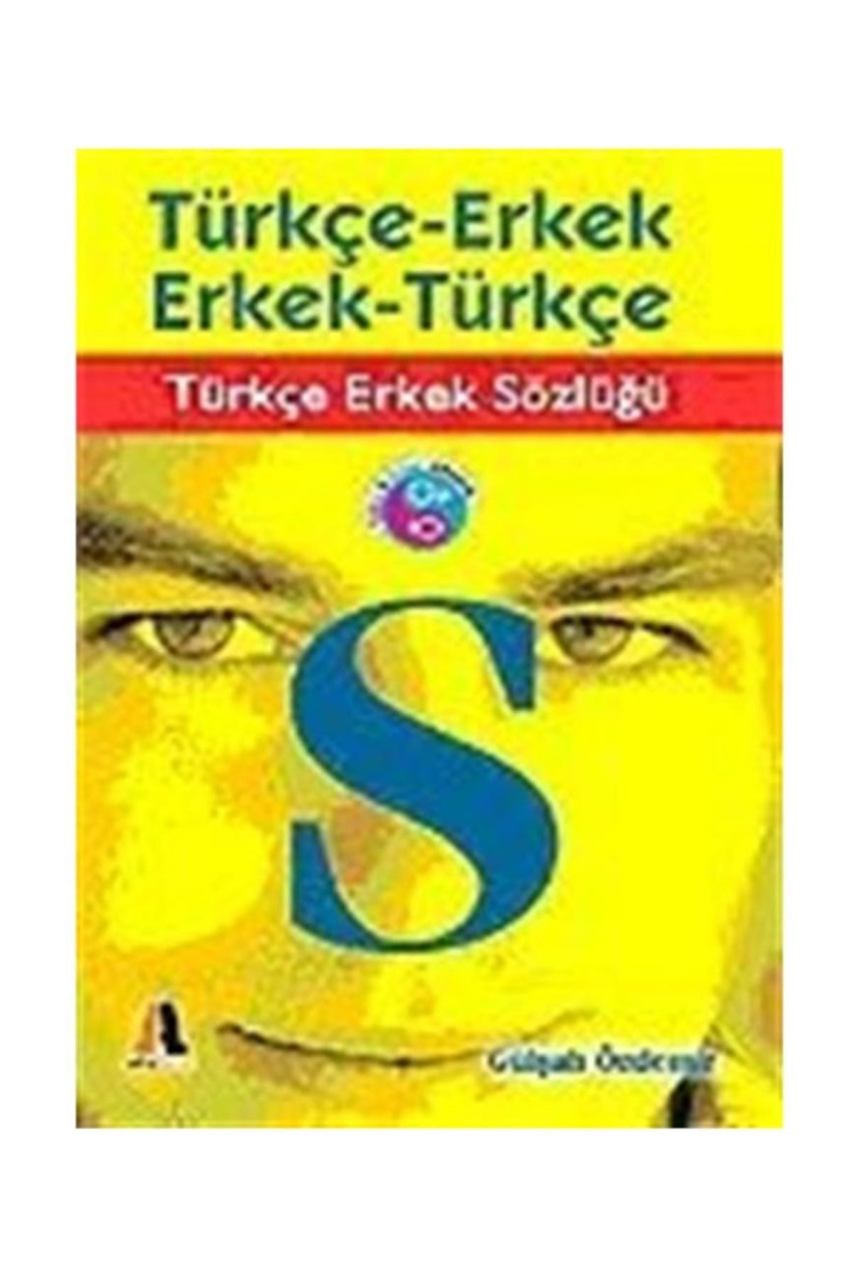 Türkçe Erkek Sözlüğü - Türkçe-Erkek / Erkek-Türkçe - Gülşah Özdemir - Gülşah Özdemir kitap kapağı