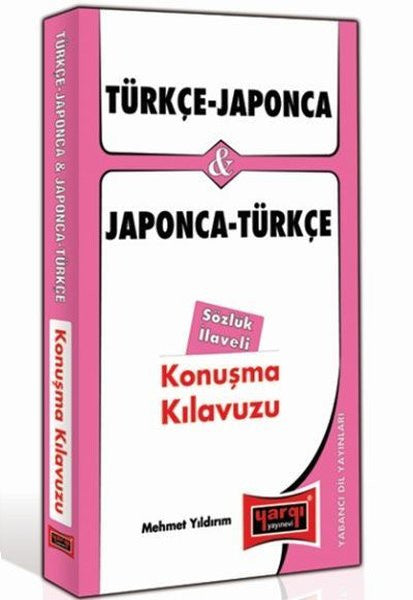 Türkçe - Japonca Ve Japonca - Türkçe Konuşma Kılavuzu Sözlük İlaveli - Prof. Dr. Mehmet Yıldırım kitap kapağı