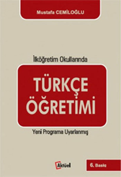İlköğretim Okullarında Türkçe Öğretimi - Prof. Dr. Mustafa Cemiloğlu kitap kapağı
