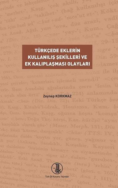 Türkçede Eklerin Kullanılış Şekilleri ve Ek Kalıplaşması Olayları - Prof. Dr. Zeynep Korkmaz kitap kapağı