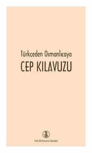 Türkçeden Osmanlıcaya Cep Kılavuzu - Kolektif kitap kapağı