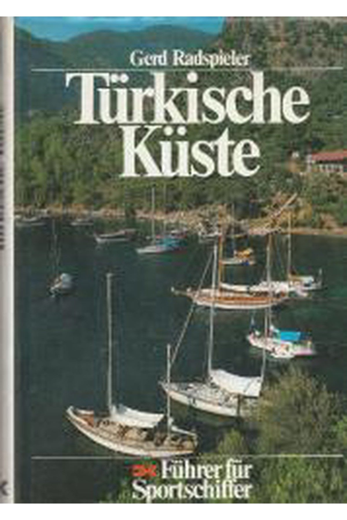 Türkische Küste - Vom Bosporus Bis Antalya (Führer Für Sportshiffer) - 1989 Basım kitap kapağı