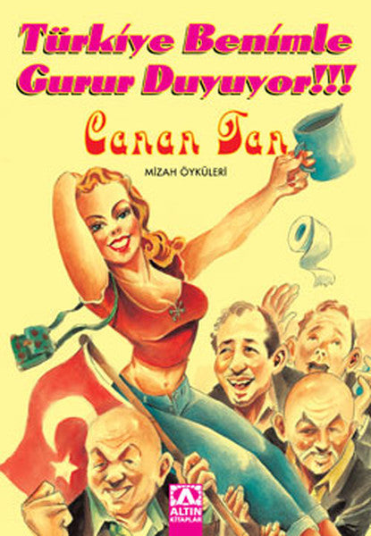 Türkiye Benimle Gurur Duyuyor!!! - Canan Tan kitap kapağı
