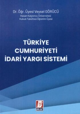 Türkiye Cumhuriyeti İdari Yargı Sistemi - Veysel Görücü kitap kapağı