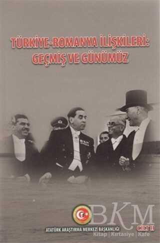 Türkiye - Romanya İlişkileri: Geçmiş ve Günümüz Cilt: 2 - Duygu Türker Çelik kitap kapağı