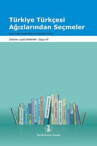 Türkiye Türkçesi Ağızlarından Seçmeler - Leyla Karahan kitap kapağı